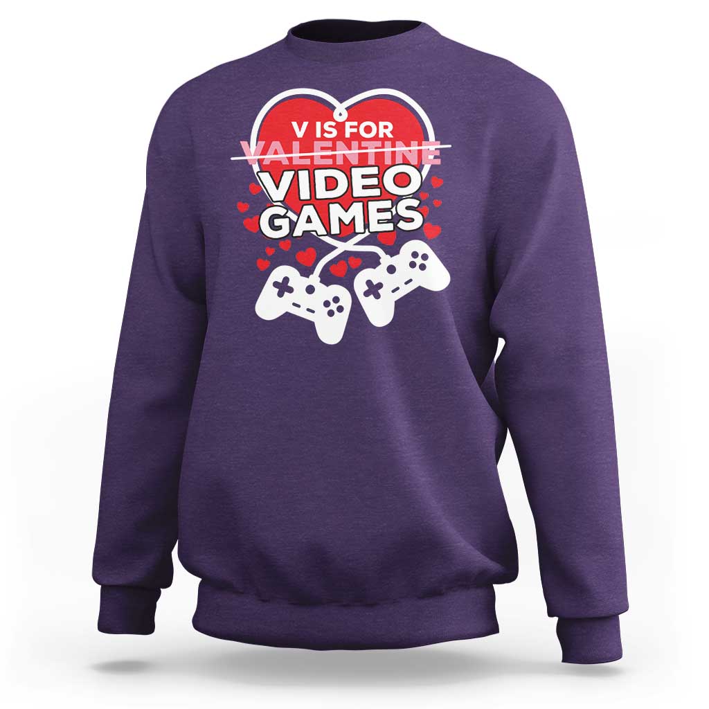 Funny Valentine's Day Gaming Sweatshirt V Is For Video Games Big Heart