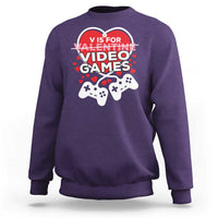 Funny Valentine's Day Gaming Sweatshirt V Is For Video Games Big Heart