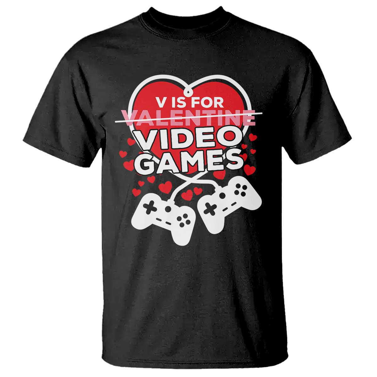 Funny Valentine's Day Gaming T Shirt V Is For Video Games Big Heart
