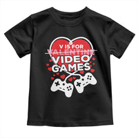 Funny Valentine's Day Gaming Toddler T Shirt V Is For Video Games Big Heart