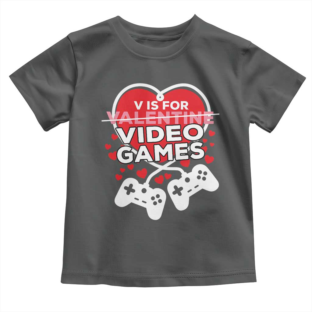 Funny Valentine's Day Gaming Toddler T Shirt V Is For Video Games Big Heart