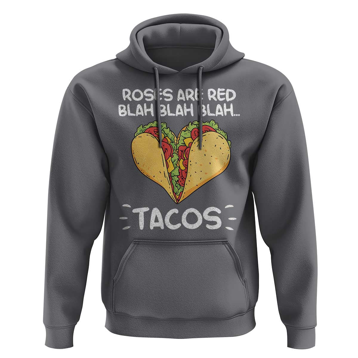 Funny Tacos Valentine Hoodie Roses Are Red Blah Blah Tacos Mexican Food