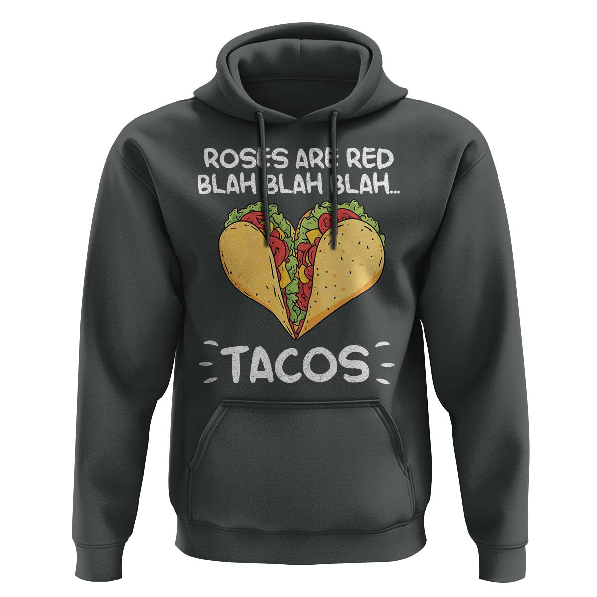 Funny Tacos Valentine Hoodie Roses Are Red Blah Blah Tacos Mexican Food