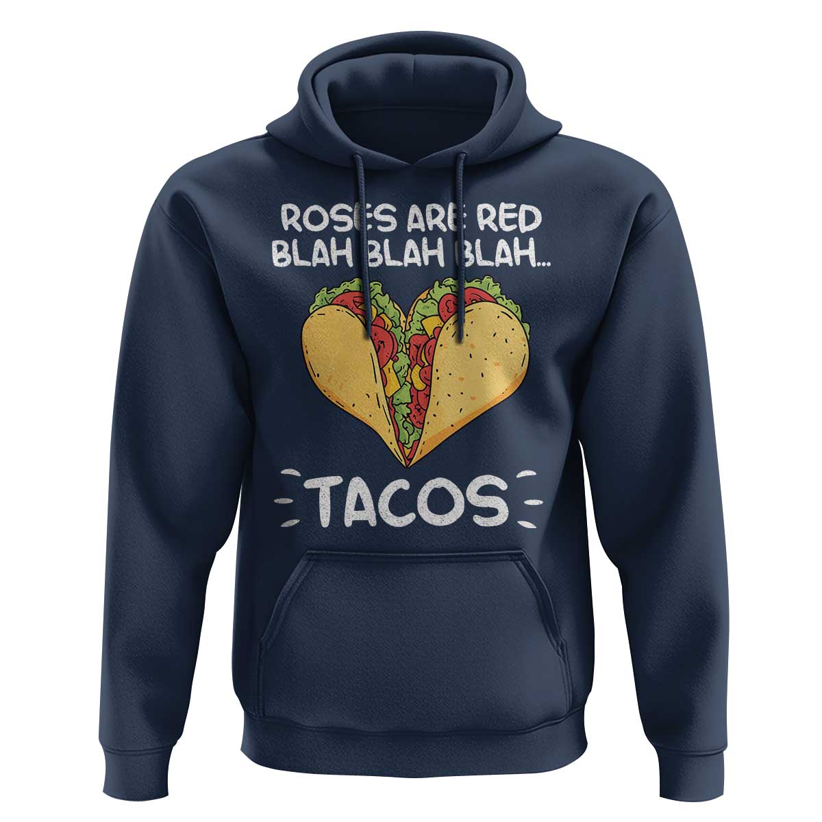 Funny Tacos Valentine Hoodie Roses Are Red Blah Blah Tacos Mexican Food