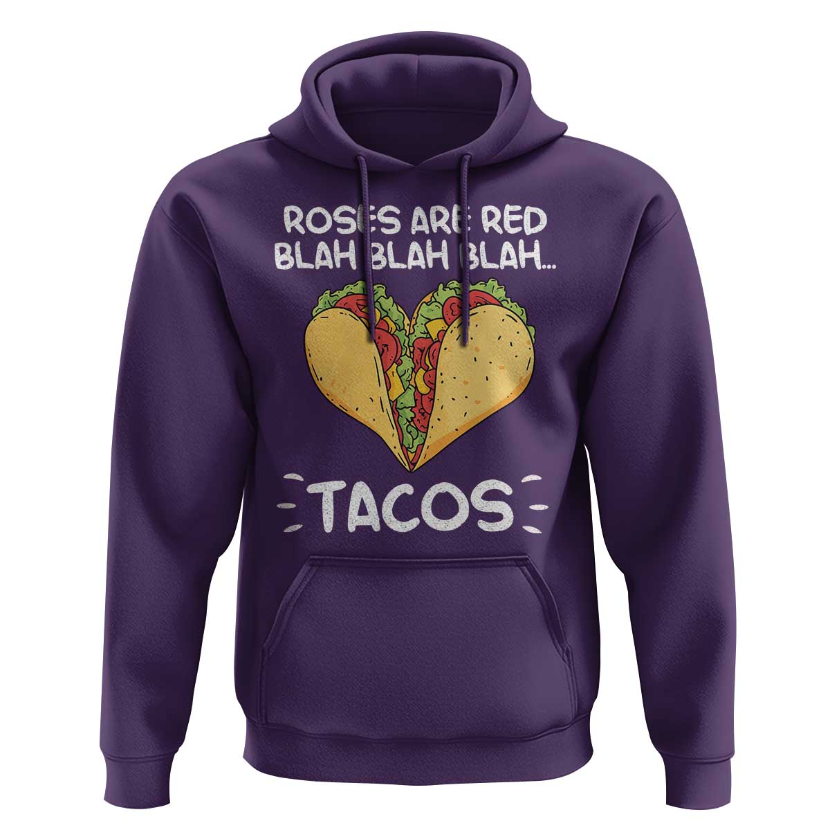Funny Tacos Valentine Hoodie Roses Are Red Blah Blah Tacos Mexican Food