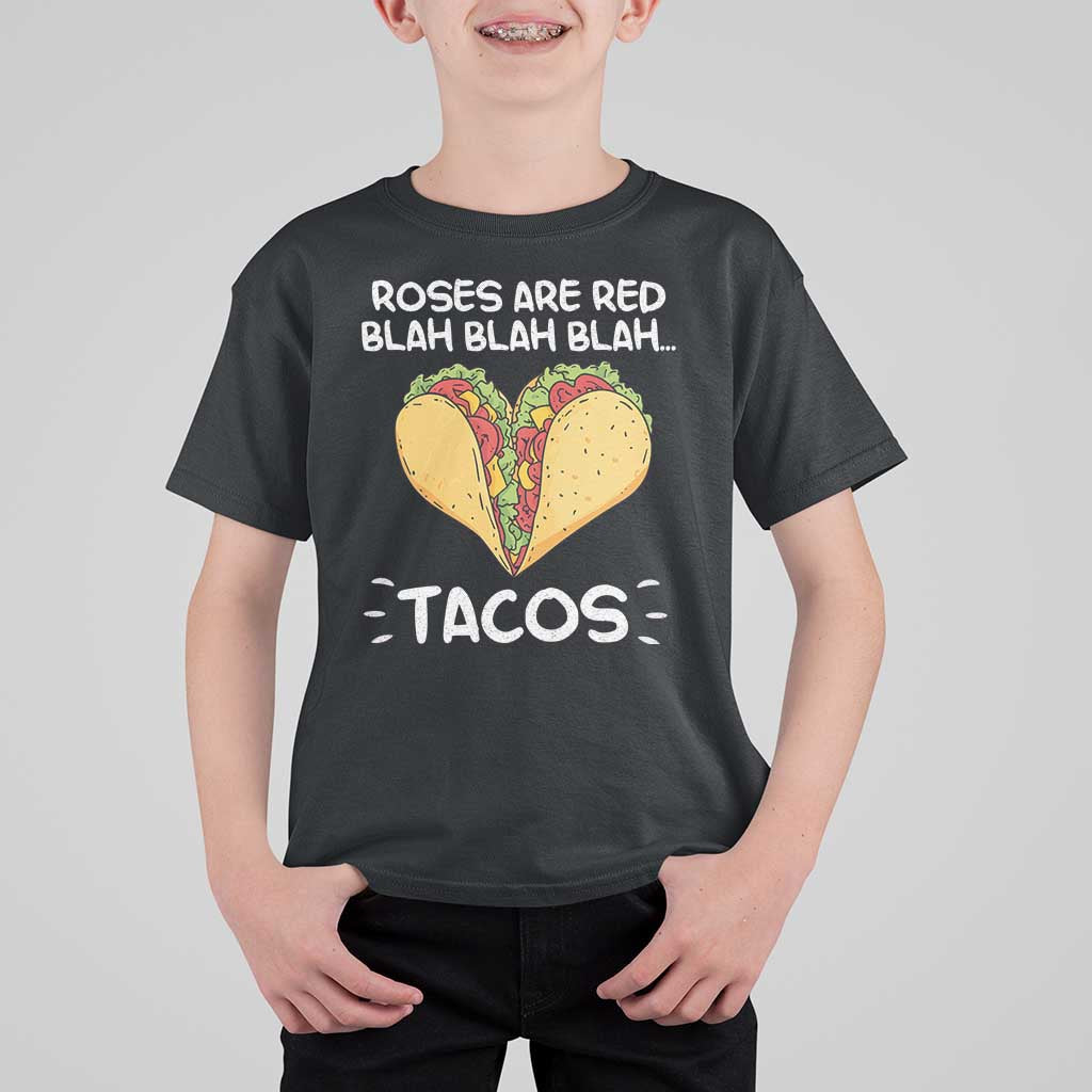 Funny Tacos Valentine T Shirt For Kid Roses Are Red Blah Blah Tacos Mexican Food