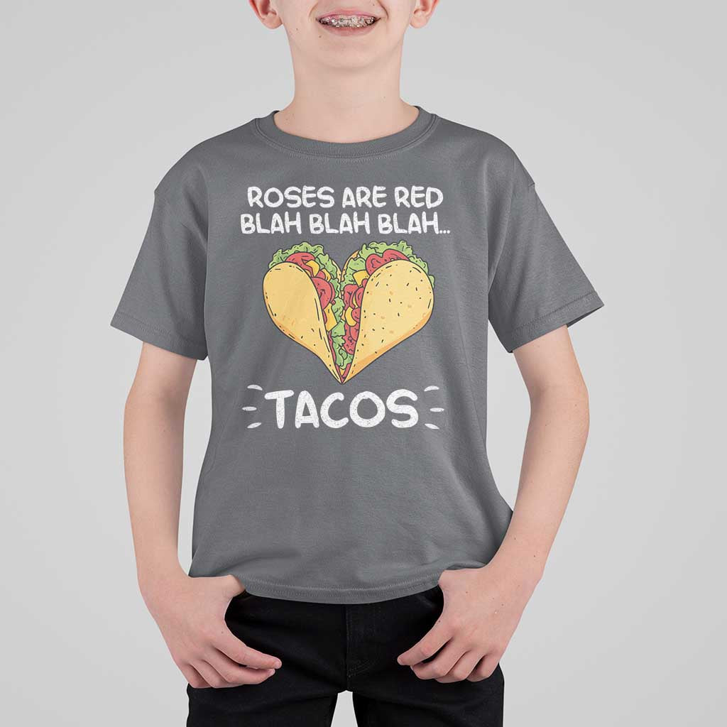 Funny Tacos Valentine T Shirt For Kid Roses Are Red Blah Blah Tacos Mexican Food