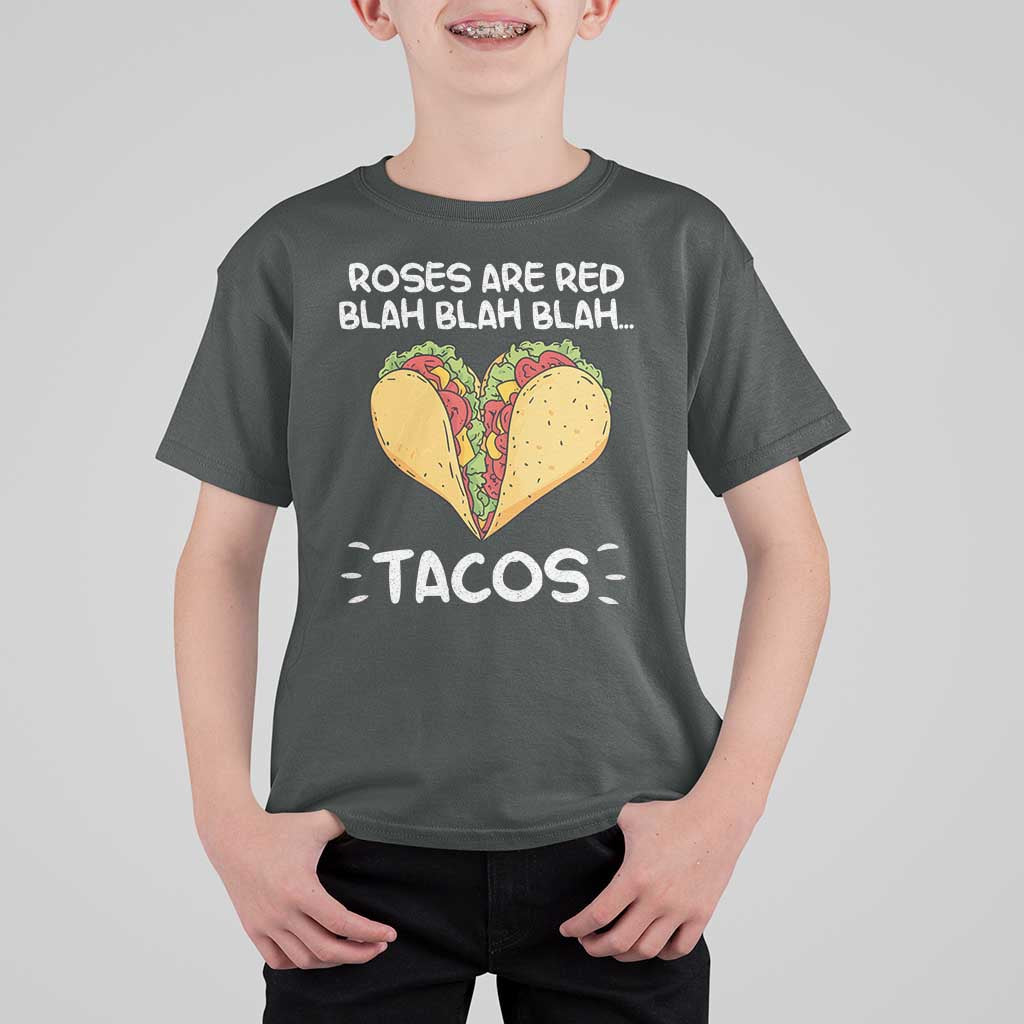 Funny Tacos Valentine T Shirt For Kid Roses Are Red Blah Blah Tacos Mexican Food