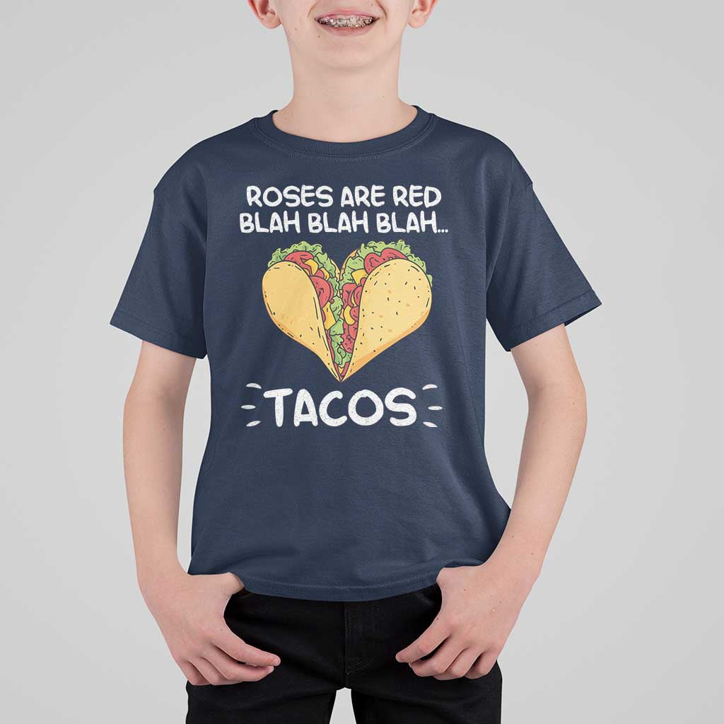 Funny Tacos Valentine T Shirt For Kid Roses Are Red Blah Blah Tacos Mexican Food