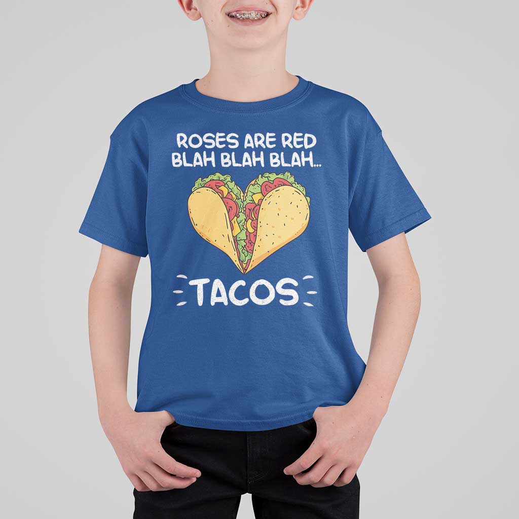 Funny Tacos Valentine T Shirt For Kid Roses Are Red Blah Blah Tacos Mexican Food