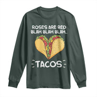 Funny Tacos Valentine Long Sleeve Shirt Roses Are Red Blah Blah Tacos Mexican Food