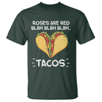 Funny Tacos Valentine T Shirt Roses Are Red Blah Blah Tacos Mexican Food