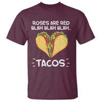 Funny Tacos Valentine T Shirt Roses Are Red Blah Blah Tacos Mexican Food