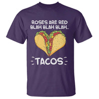 Funny Tacos Valentine T Shirt Roses Are Red Blah Blah Tacos Mexican Food