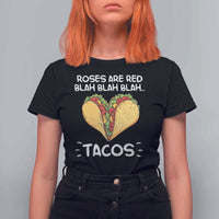 Funny Tacos Valentine T Shirt For Women Roses Are Red Blah Blah Tacos Mexican Food