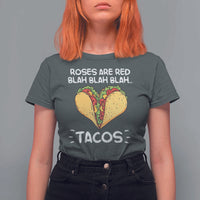 Funny Tacos Valentine T Shirt For Women Roses Are Red Blah Blah Tacos Mexican Food