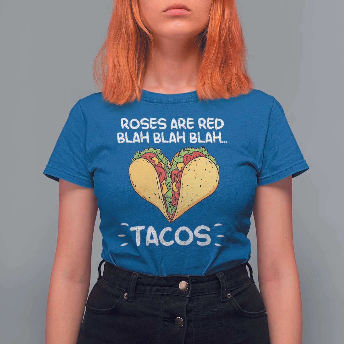 Funny Tacos Valentine T Shirt For Women Roses Are Red Blah Blah Tacos Mexican Food