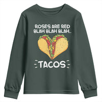 Funny Tacos Valentine Youth Sweatshirt Roses Are Red Blah Blah Tacos Mexican Food