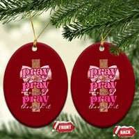 Pray On It Pray Over It Pray Through It Ceramic Ornament Christian Religious God Valentine's Day Coquette Cross - Wonder Print Shop