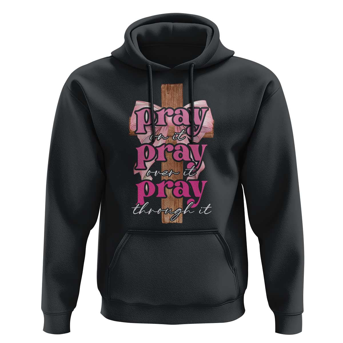 Pray On It Pray Over It Pray Through It Hoodie Christian Religious God Valentine's Day Coquette Cross