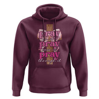 Pray On It Pray Over It Pray Through It Hoodie Christian Religious God Valentine's Day Coquette Cross
