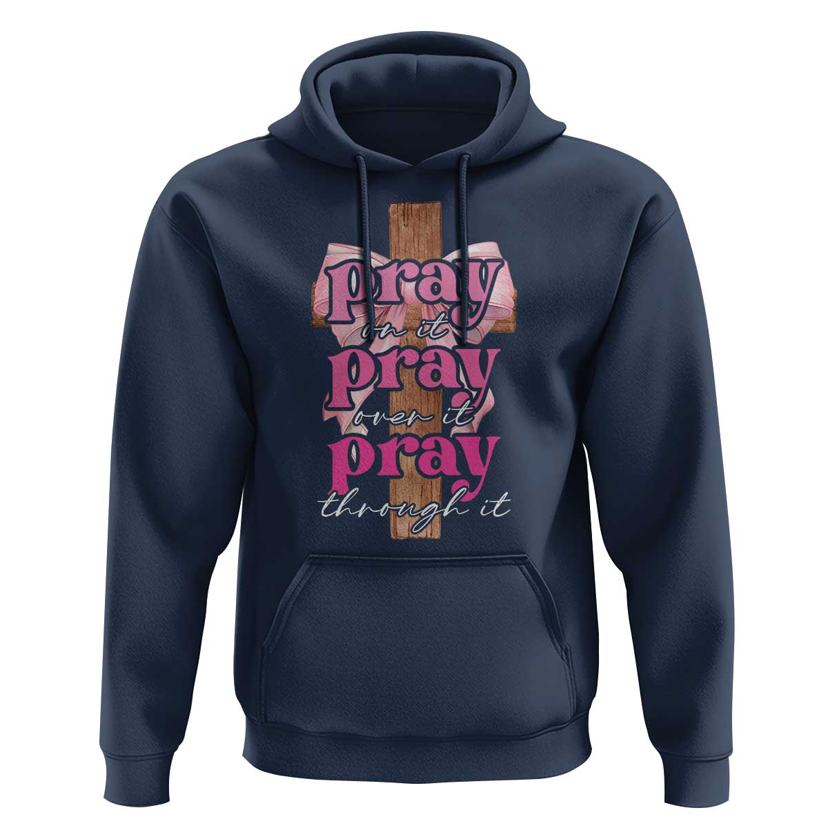 Pray On It Pray Over It Pray Through It Hoodie Christian Religious God Valentine's Day Coquette Cross