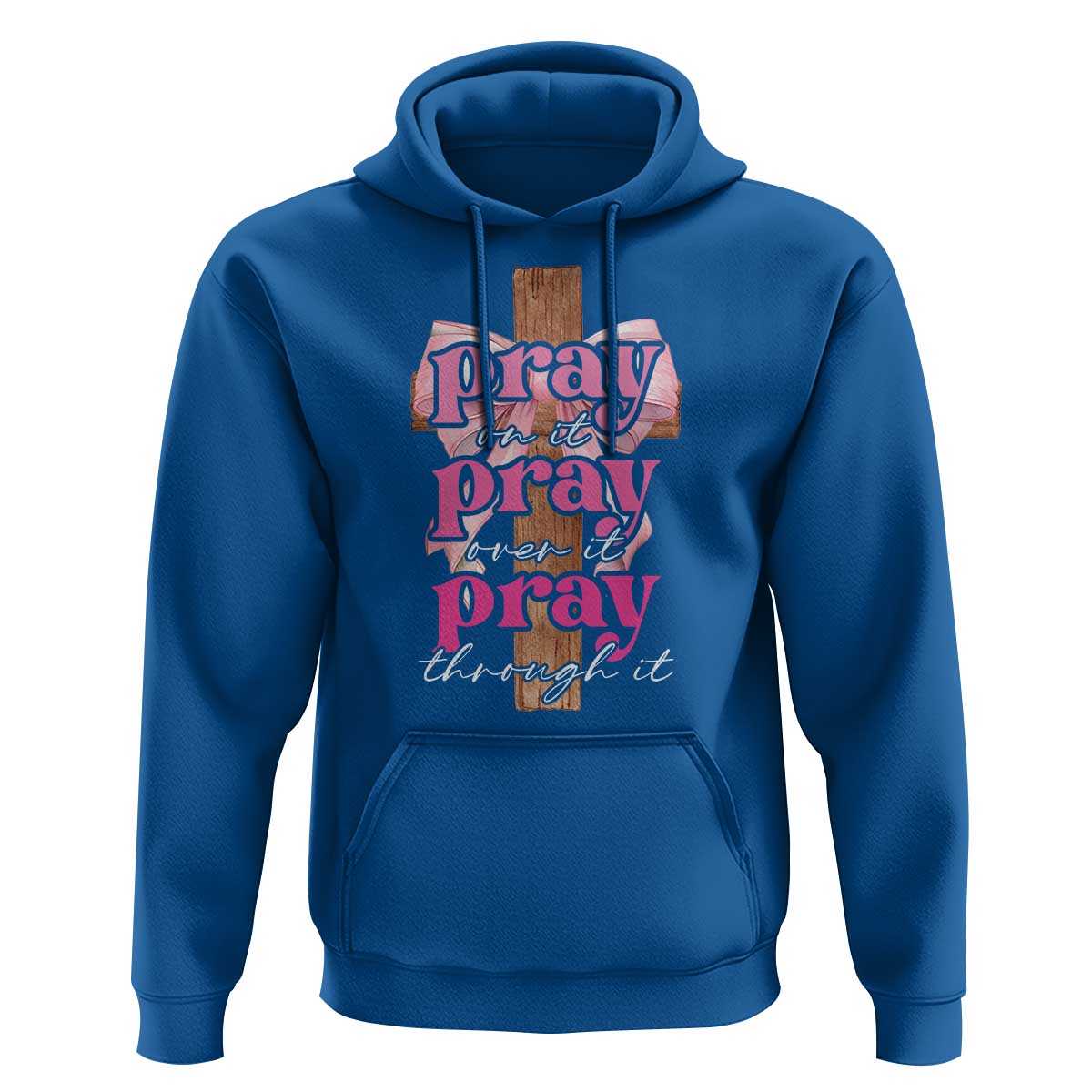 Pray On It Pray Over It Pray Through It Hoodie Christian Religious God Valentine's Day Coquette Cross