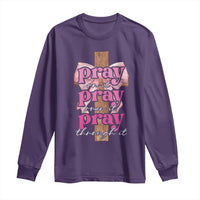 Pray On It Pray Over It Pray Through It Long Sleeve Shirt Christian Religious God Valentine's Day Coquette Cross