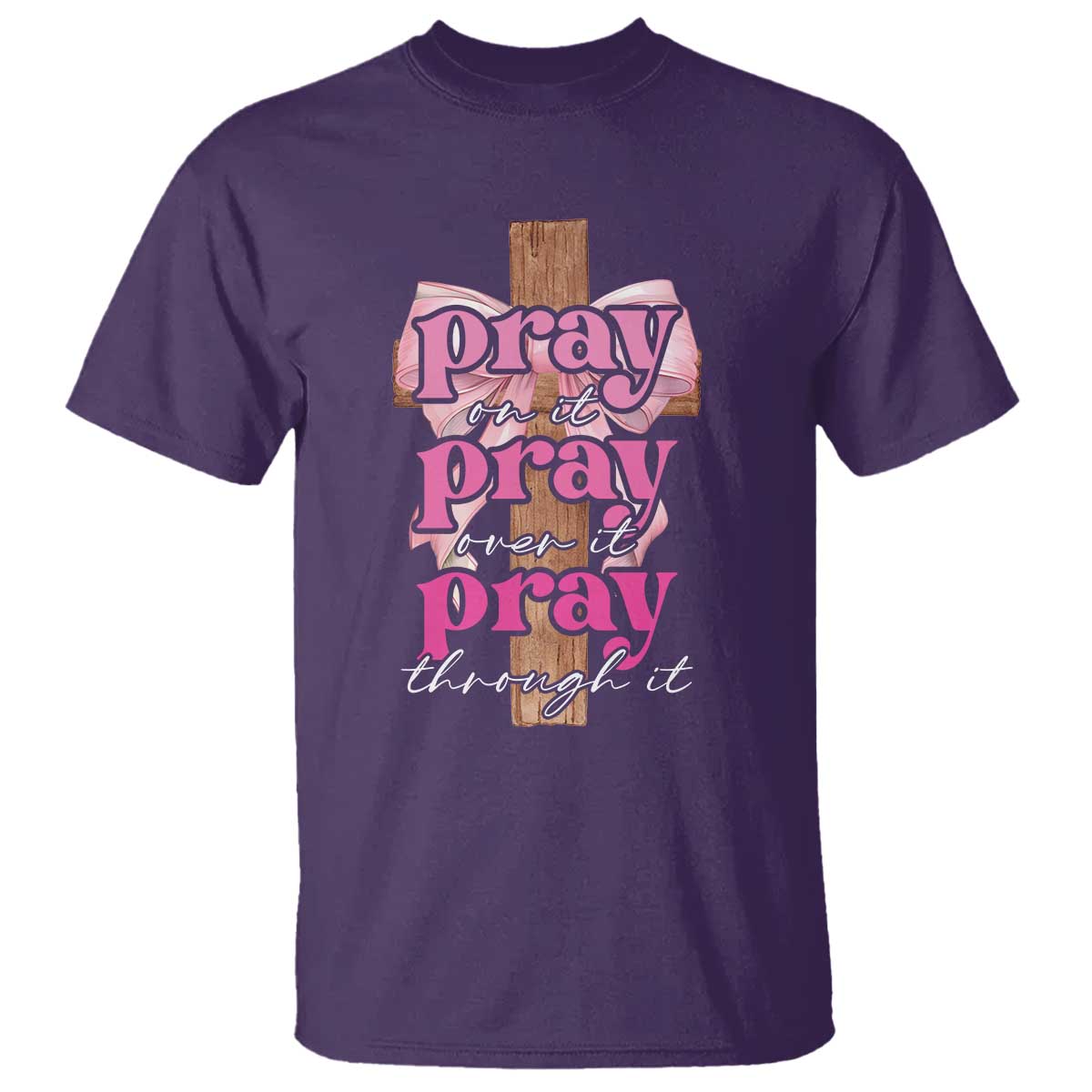 Pray On It Pray Over It Pray Through It T Shirt Christian Religious God Valentine's Day Coquette Cross
