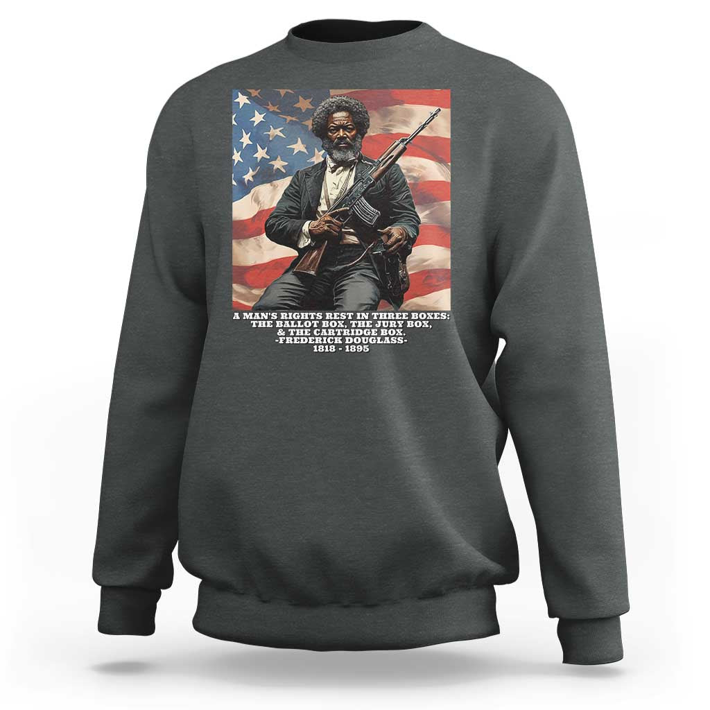 Frederick Douglass Sweatshirt A Man's Rights Rest In Three Boxes American Flag