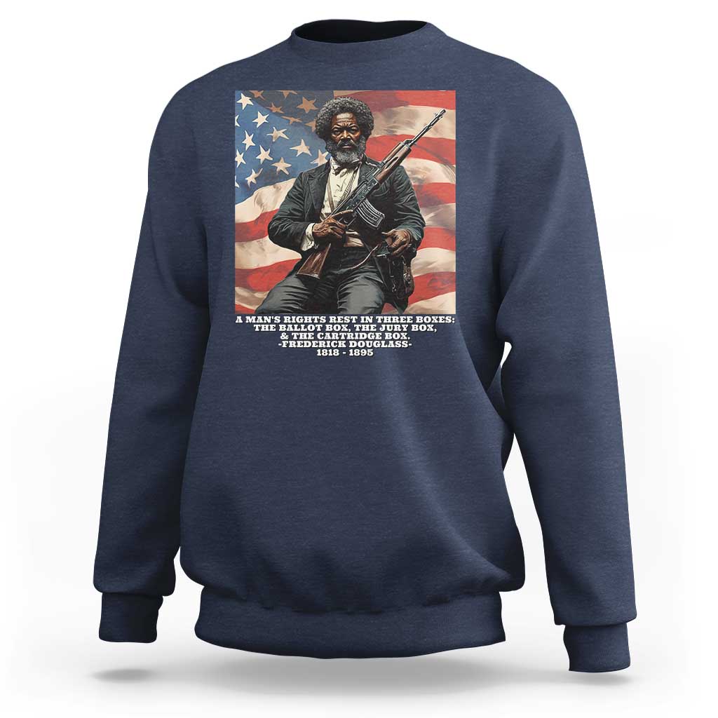 Frederick Douglass Sweatshirt A Man's Rights Rest In Three Boxes American Flag