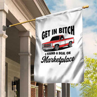 Funny Get in Bitch I Found A Deal On Marketplace Garden Flag Red Truck - Wonder Print Shop