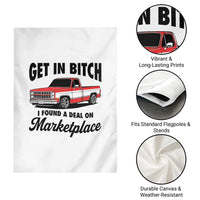 Funny Get in Bitch I Found A Deal On Marketplace Garden Flag Red Truck - Wonder Print Shop