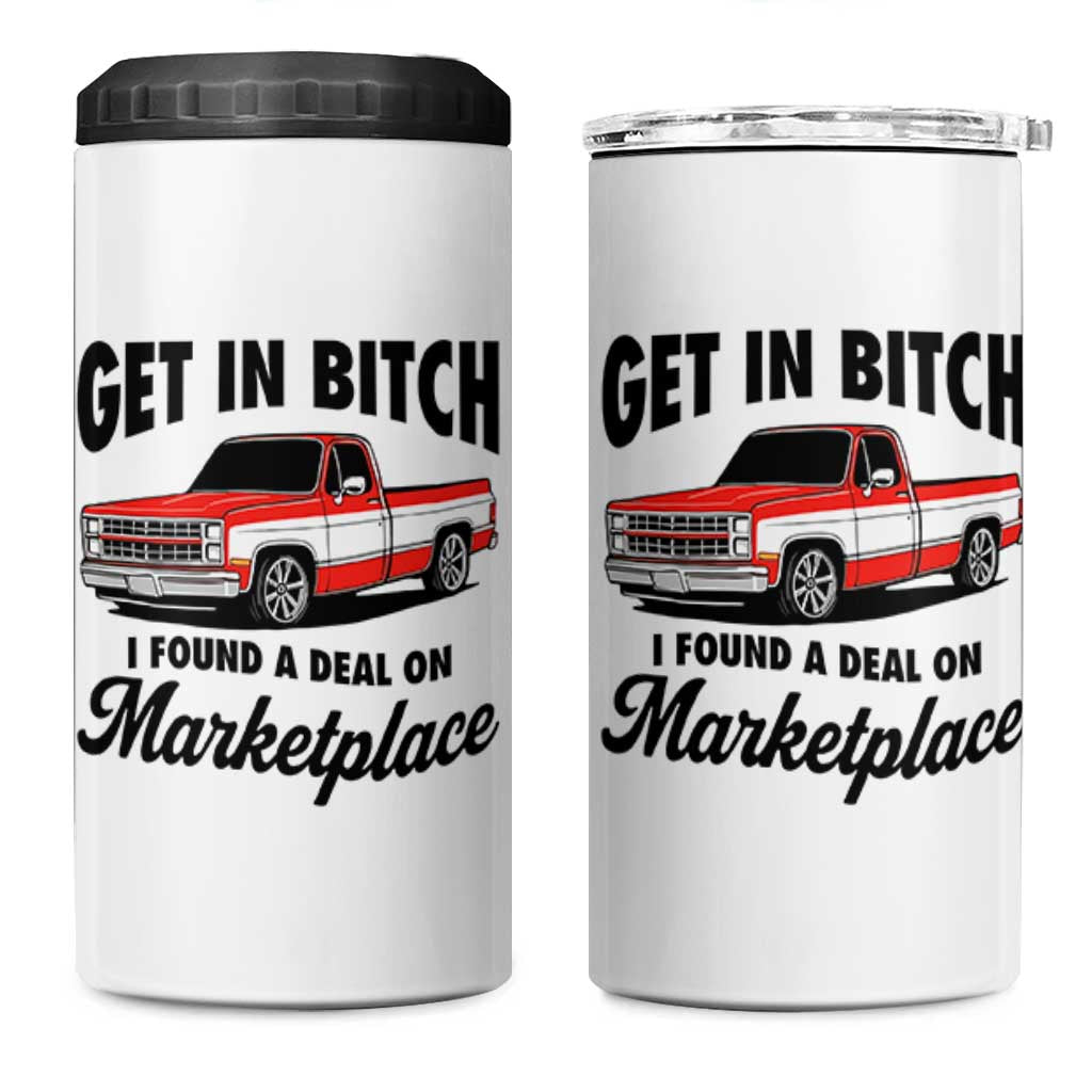 Funny Get in Bitch I Found A Deal On Marketplace 4 in 1 Can Cooler Tumbler Red Truck - Wonder Print Shop