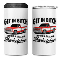 Funny Get in Bitch I Found A Deal On Marketplace 4 in 1 Can Cooler Tumbler Red Truck - Wonder Print Shop
