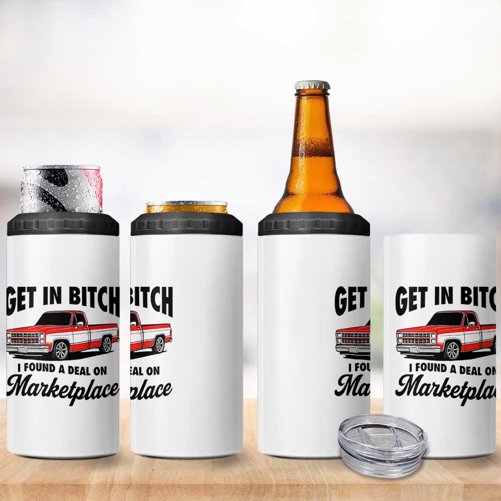 Funny Get in Bitch I Found A Deal On Marketplace 4 in 1 Can Cooler Tumbler Red Truck - Wonder Print Shop