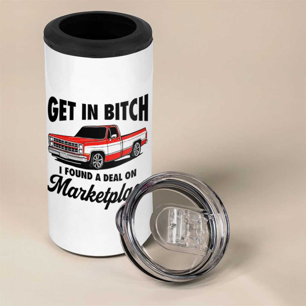 Funny Get in Bitch I Found A Deal On Marketplace 4 in 1 Can Cooler Tumbler Red Truck - Wonder Print Shop