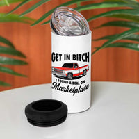 Funny Get in Bitch I Found A Deal On Marketplace 4 in 1 Can Cooler Tumbler Red Truck - Wonder Print Shop