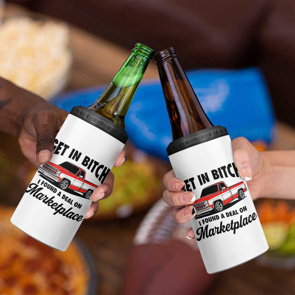 Funny Get in Bitch I Found A Deal On Marketplace 4 in 1 Can Cooler Tumbler Red Truck - Wonder Print Shop