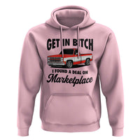 Funny Get in Bitch I Found A Deal On Marketplace Hoodie Red Truck - Wonder Print Shop