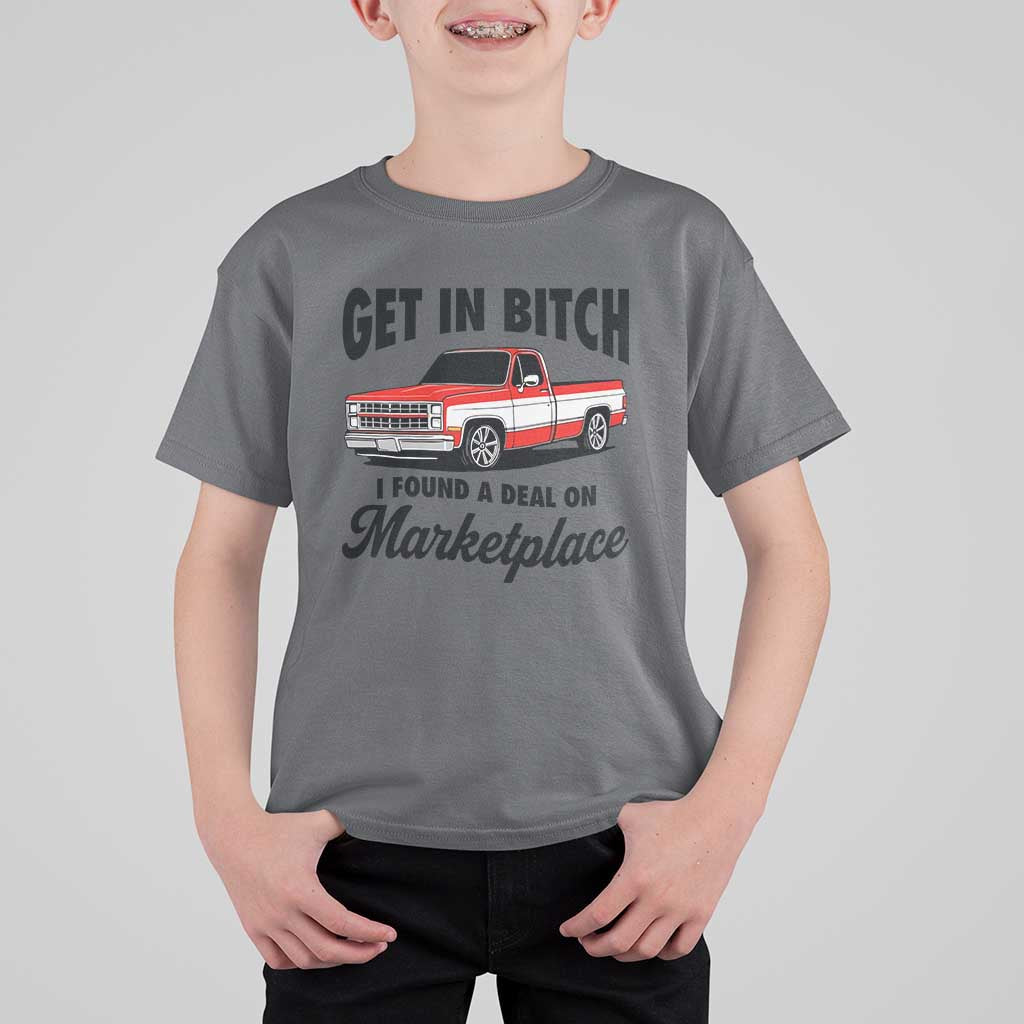 Funny Get in Bitch I Found A Deal On Marketplace T Shirt For Kid Red Truck - Wonder Print Shop