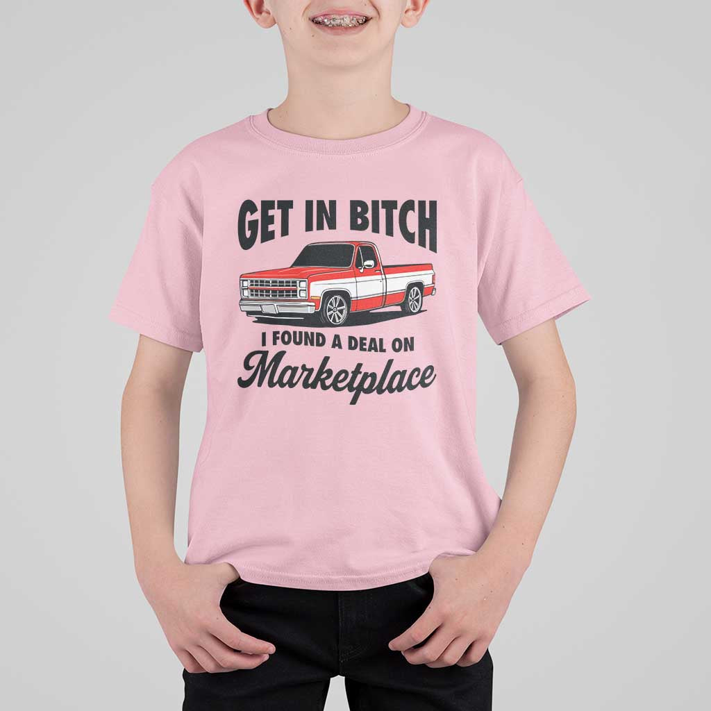 Funny Get in Bitch I Found A Deal On Marketplace T Shirt For Kid Red Truck - Wonder Print Shop