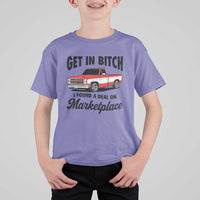 Funny Get in Bitch I Found A Deal On Marketplace T Shirt For Kid Red Truck - Wonder Print Shop