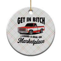 Funny Get in Bitch I Found A Deal On Marketplace Ceramic Ornament Red Truck - Wonder Print Shop