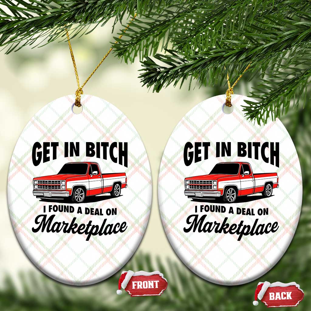 Funny Get in Bitch I Found A Deal On Marketplace Ceramic Ornament Red Truck - Wonder Print Shop
