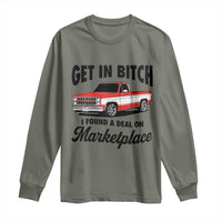 Funny Get in Bitch I Found A Deal On Marketplace Long Sleeve Shirt Red Truck - Wonder Print Shop