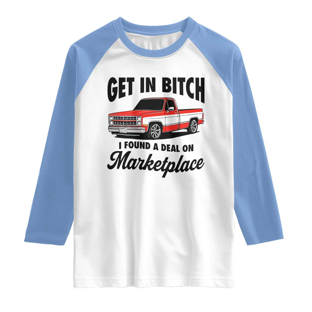 Funny Get in Bitch I Found A Deal On Marketplace Raglan Shirt Red Truck - Wonder Print Shop