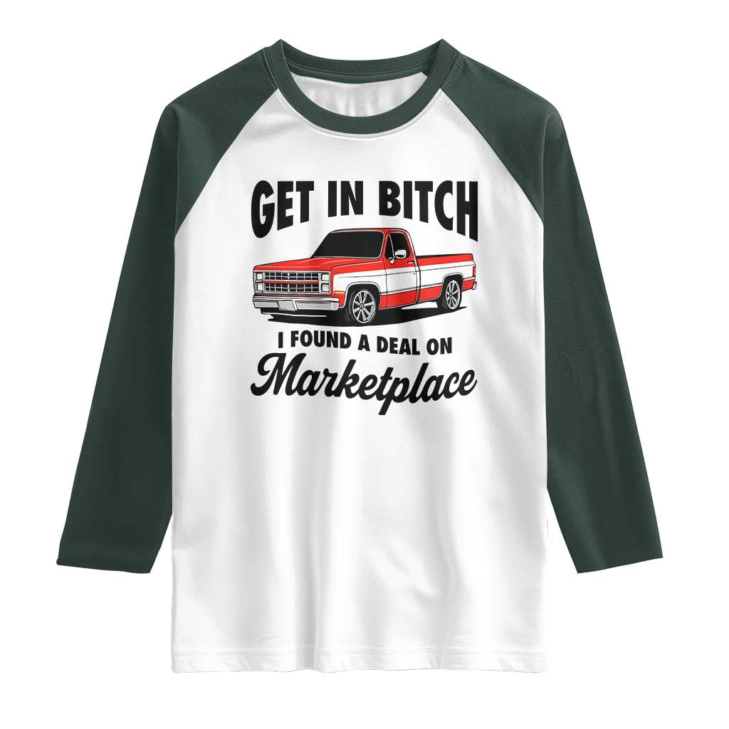 Funny Get in Bitch I Found A Deal On Marketplace Raglan Shirt Red Truck - Wonder Print Shop