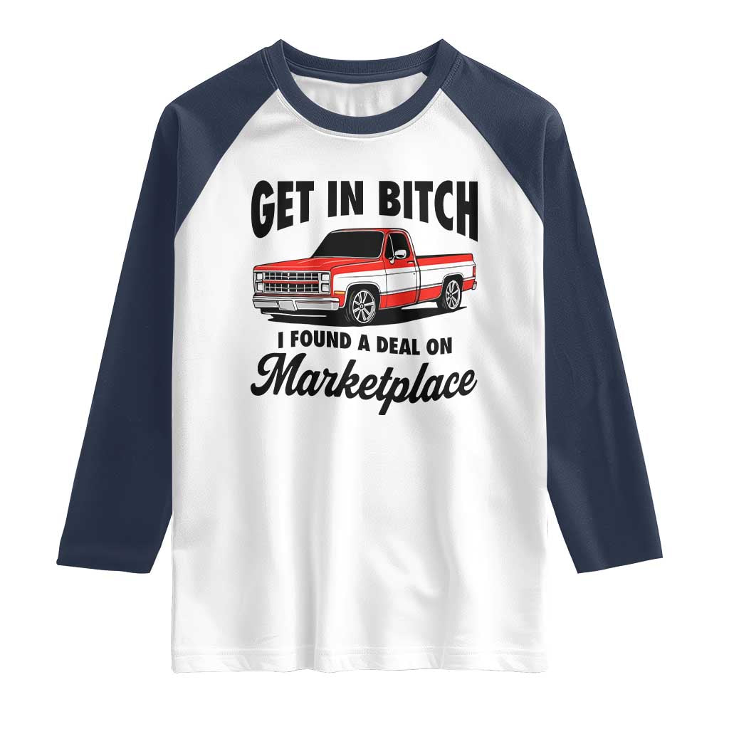 Funny Get in Bitch I Found A Deal On Marketplace Raglan Shirt Red Truck - Wonder Print Shop