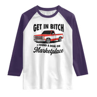 Funny Get in Bitch I Found A Deal On Marketplace Raglan Shirt Red Truck - Wonder Print Shop